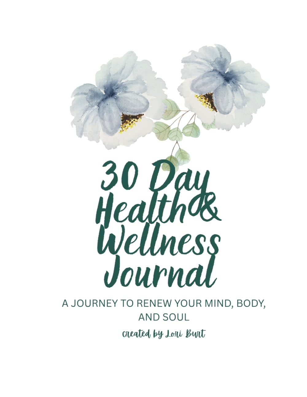 30 Day Faith & Wellness Journal: A Journey to Renew Your Body, Mind, & Soul