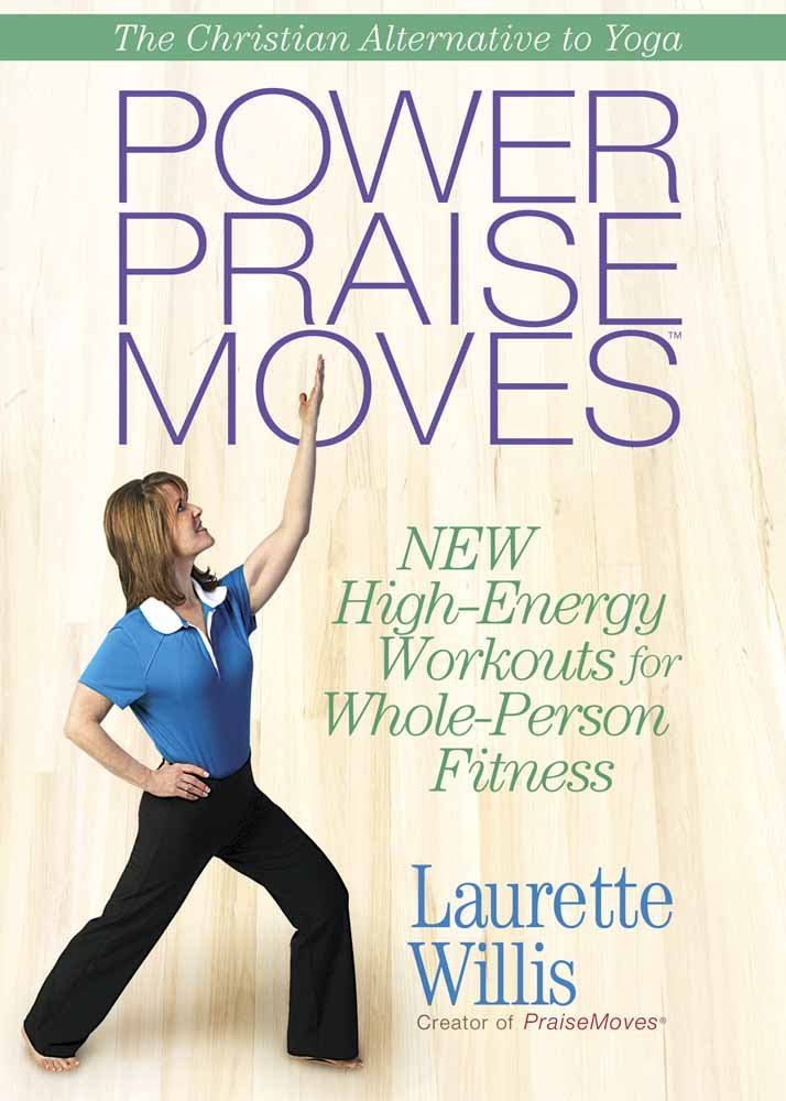 Power PraiseMoves New High-Energy Workouts for Whole-Person Fitness