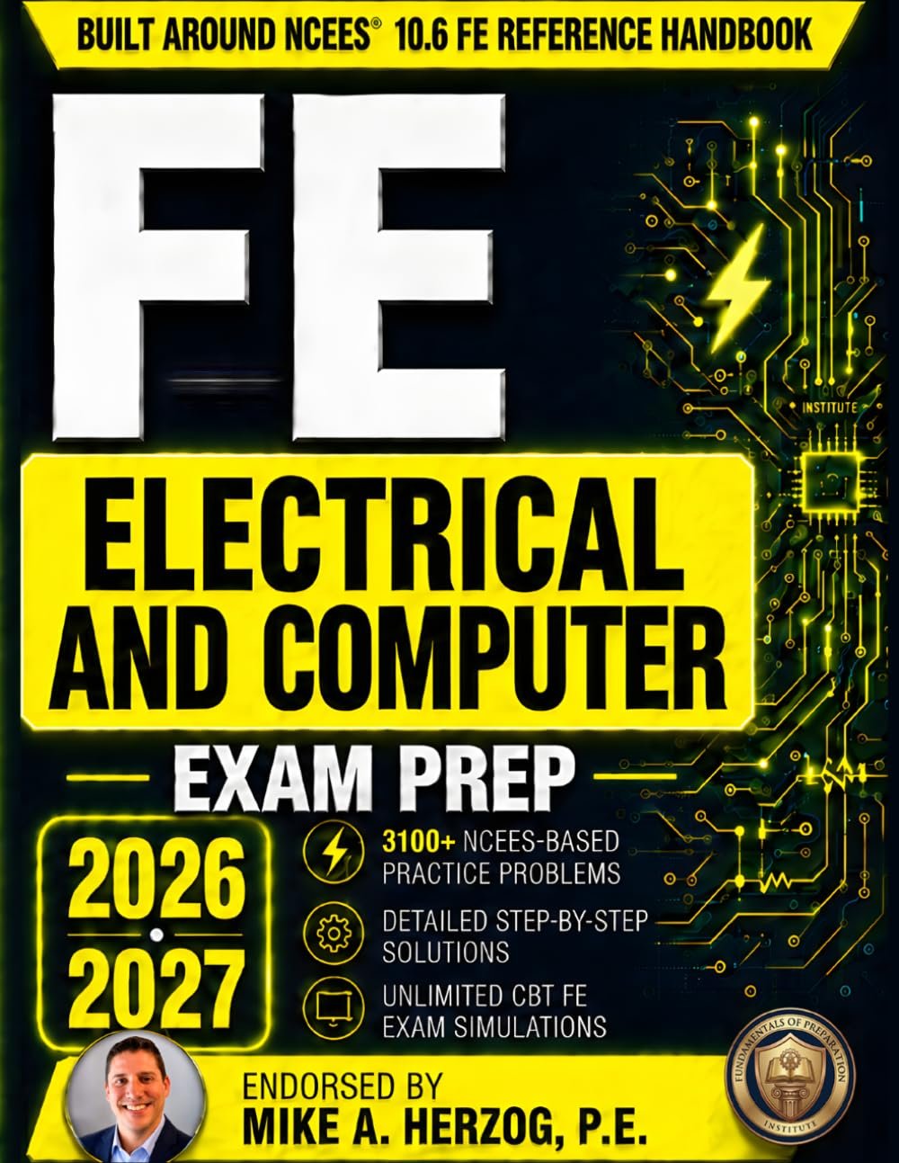 FE Electrical and Computer Exam Prep: A Complete PE-Backed Review & Practice Guide Built on the FE Reference Handbook | Includes Workbook (3,100+ Practice Problems & Solutions) and CBT Simulator