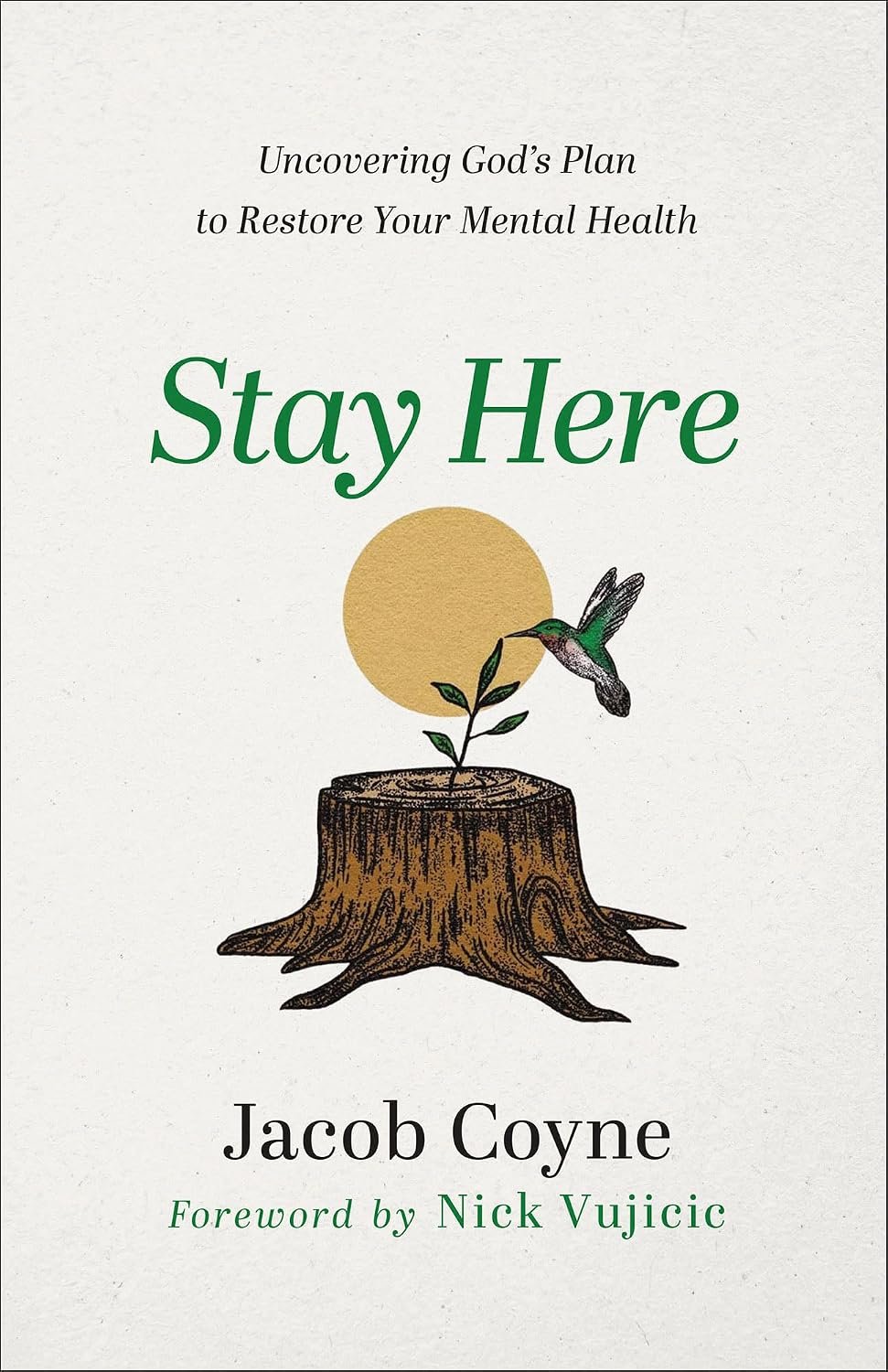 Stay Here: Uncovering God’s Plan to Restore Your Mental Health