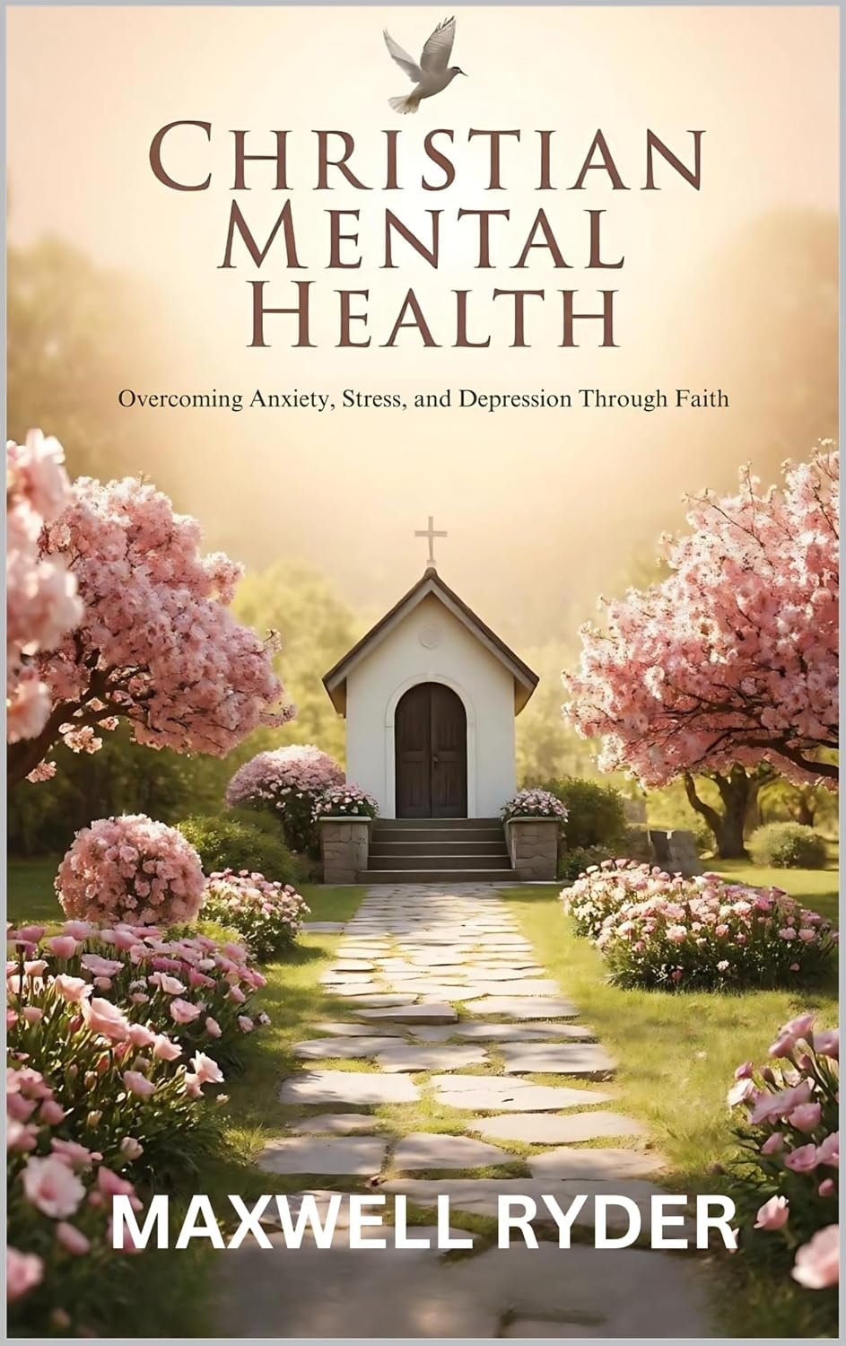 Christian Mental Health: Overcoming Anxiety, Stress, and Depression Through Faith