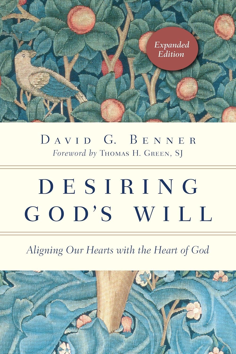 Desiring God’s Will: Aligning Our Hearts with the Heart of God (The Spiritual Journey)